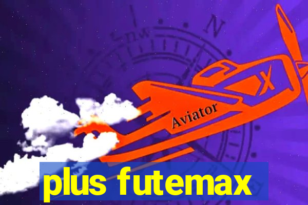 plus futemax